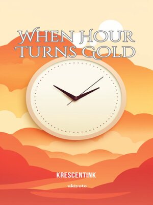 cover image of When Hour Turns Gold